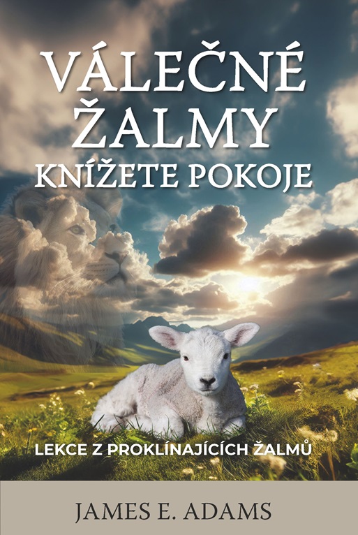 Válečné žalmy Knížete pokoje - James E. Adams